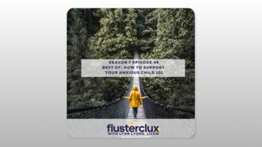 How to Support Your Anxious Child